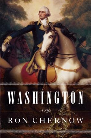 Book Review: Washington - A Life by Ron Chernow