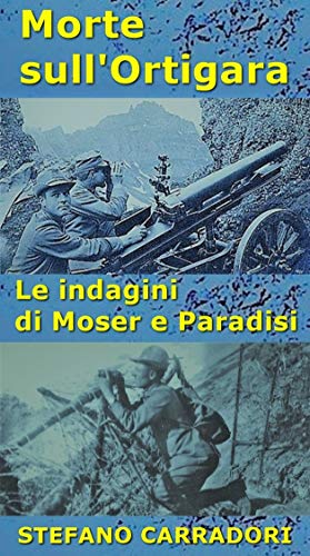 Stefano Carradori – Morte Sull’Ortigara.  vol.4 (2021)