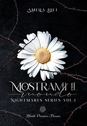 Amelia Hill - Mostrami il mondo. Nightmares series vol.1  (2022)