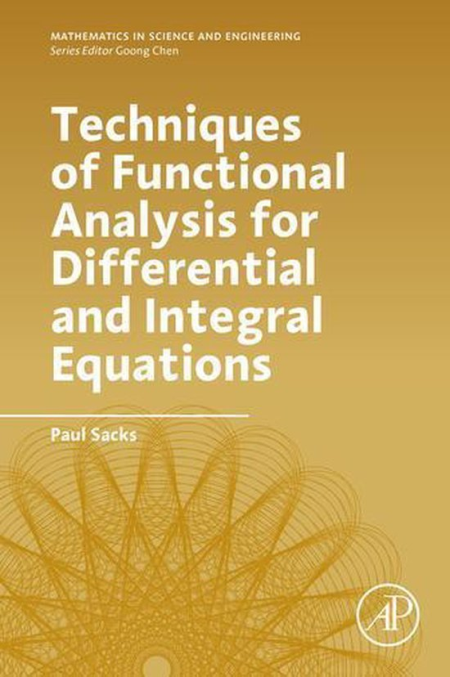 Techniques of Functional Analysis for Differential and Integral Equations