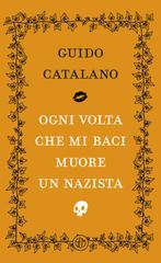 Guido Catalano – Ogni volta che mi baci muore un nazista (2026)
