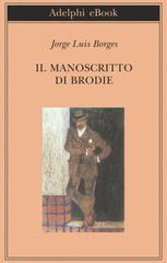 Jorge Luis Borges – Il manoscritto di Brodie (2016)