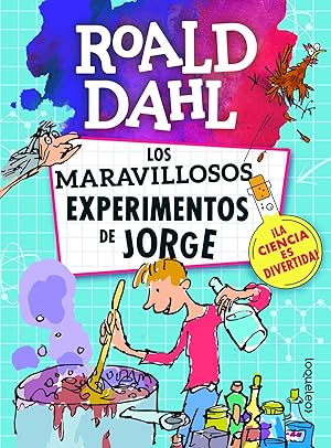ROALD DAHL, LOS MARAVILLOSOS EXPERIMENTOS DE JORGE
