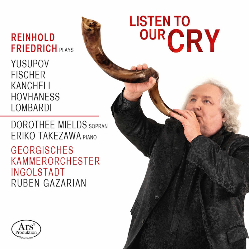 Reinhold Friedrich, Dorothee Mields, Georgisches Kammerorchester Ingolstadt & Ruben Gazarian – Listen to Our Cry (2021) [FLAC 24bit/48kHz]