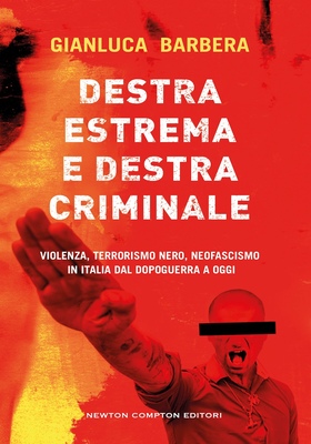 Gianluca Barbera - Destra estrema e destra criminale (2025)