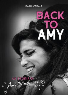 Daria Cadalt - Back to Amy. La storia di Amy Winehouse (2024)