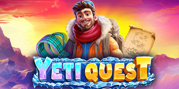 Panduan Lengkap Cara Bermain Slot Yeti Quest 