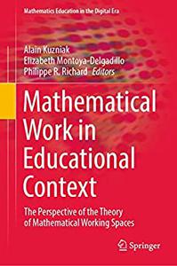 Mathematical Work in Educational Context: The Perspective of the Theory of Mathematical Working Spaces
