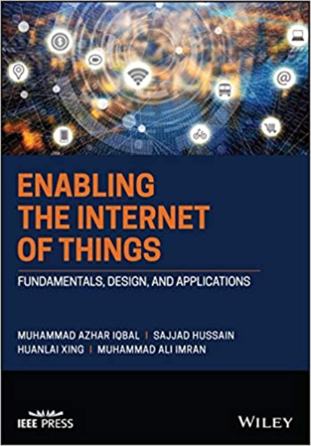 Enabling the Internet of Things: Fundamentals, Design and Applications