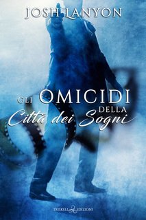Josh Lanyon - Gli omicidi della città dei sogni  (2022)