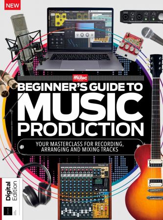 Computer Music Presents - Beginner's Guide to Music Production, 3rd Edition 2023