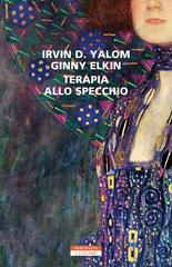Irvin D. Yalom, Ginny Elkin – Terapia allo specchio (2019)