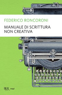 Federico Roncoroni - Manuale di scrittura non creativa (2014)