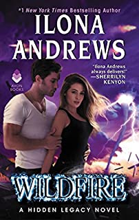 Ilona Andrews -- Hidden legacy. Wildfire #3 (2020)