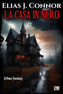 Elias J. Connor - La casa in nero (2025)