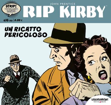 Strip! I grandi classici del fumetto americano 36 - Rip Kirby 16. Un ricatto pericoloso (2023)