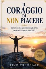 Pino Crembiale – Il Coraggio di Non Piacere (2026)