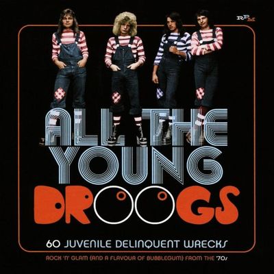 V.A. - All The Young Droogs (Rock 'N' Glam And A Flavour Of Bubblegum From The '70s) (2019) Cove