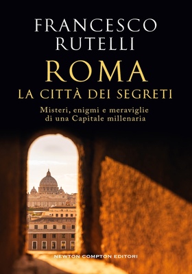 Francesco Rutelli - Roma, la città dei segreti (2025)