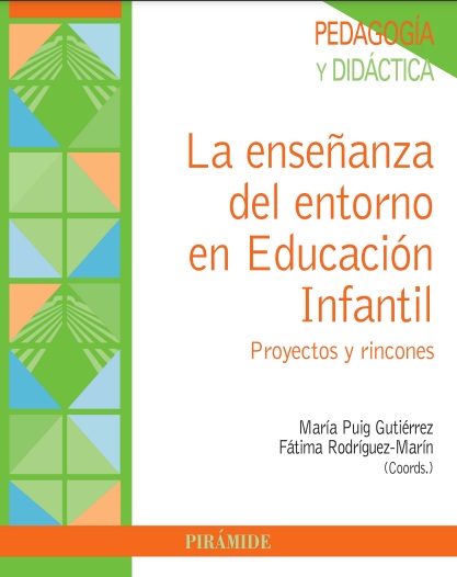 La enseñanza del entorno en Educación Infantil - María Puig Gutiérrez y Fátima Rodríguez-Marín (PDF) [VS]