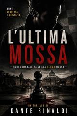 Dante Rinaldi – L’Ultima Mossa (2026)