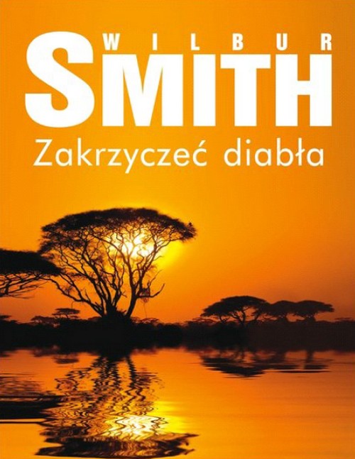 Zakrzyczeć Diabła - Wilbur Smith