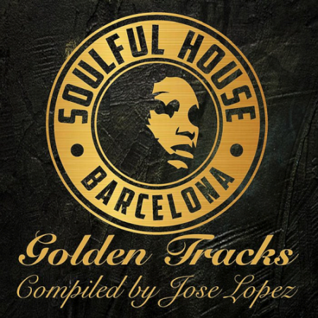 VA   Soulful House Barcelona (Golden Tracks Compiled by Jose Lopez) (2020)
