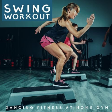 Positive Attitude Music Collection - Swing Workout (2021)