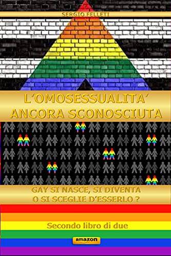 Sergio Felleti – L’omosessualità ancora sconosciuta (2021) Sergio Felleti – L’omosessualità ancora sconosciuta (2021)