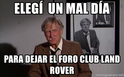 eleg-un-mal-da-para-dejar-el-foro-club-land-rover
