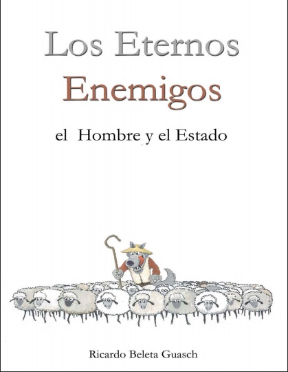 Los eternos enemigos: El Hombre y El Estado - Ricardo Beleta Guasch (PDF + Epub) [VS]