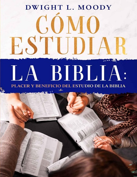 Cómo estudiar la Biblia - Dwight L. Moody (Multiformato) [VS]