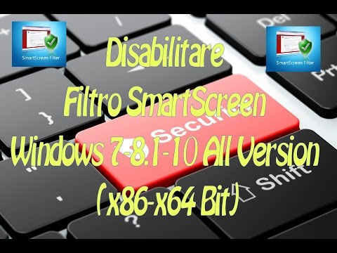 Disabilitare Filtro SmartScreen Win 7-8.1-10 All (x86-x64 Bit)