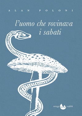Alan Poloni – L’uomo che rovinava i sabati (2020)