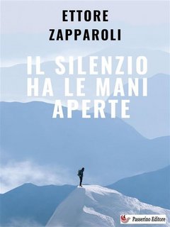 Ettore Zapparoli - Il silenzio ha le mani aperte (2023)