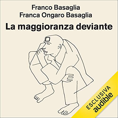 Franco Basaglia, Franca Ongaro Basaglia - La maggioranza deviante (2021) (mp3 - 128 kbps)