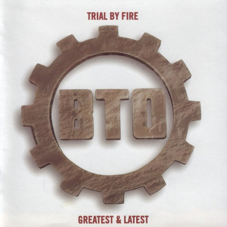 Bachman-Turner Overdrive - Trial By Fire: Latest & Greatest (1999)