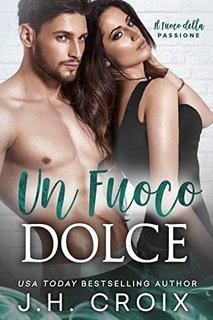 J.H. Croix - Il Fuoco della Passione Vol. 6. Un Fuoco Dolce (2022)