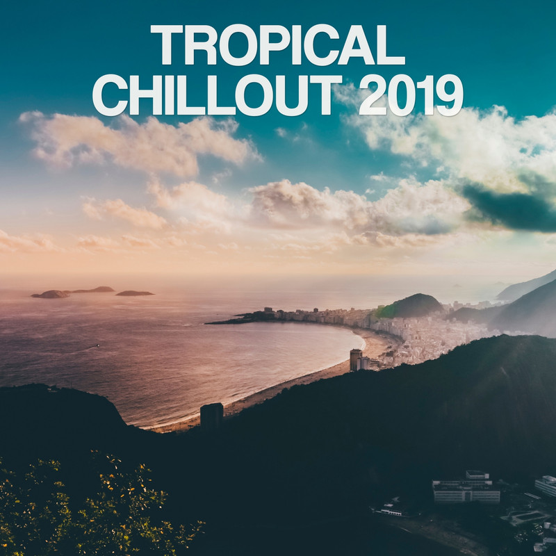 VA - Tropical Chillout 2019 [50 Tracce] (2019) .mp3 -320 Kbps