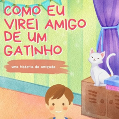 Como Eu Virei Amigo de Um Gatinho