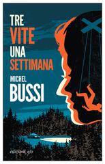 Michel Bussi – Tre vite una settimana (2023)
