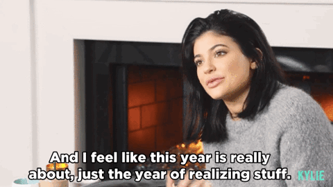 kylie-jenner-year-of-realizing-stuff.gif