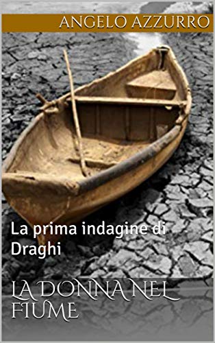 Angelo Azzurro – La donna nel fiume. La prima indagine di Draghi  (2016)