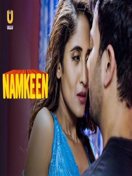 Namkeen (2021) S01 Complete Ullu Hindi Originals Web Series HDRip X264 AAC 1080p | 720p | 480p | Download