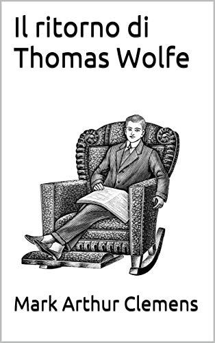Mark Arthur Clemens – Il ritorno di Thomas Wolfe (2020)