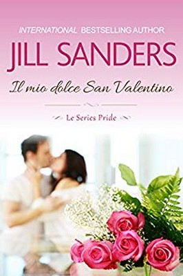 Jill Sanders - La Series Pride vol.7. Il mio dolce San Valentino (2019)
