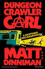 Matt Dinniman – Dungeon Crawler Carl Vol. 3. Il ricettario dell’anarchico (2026)