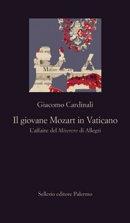 Giacomo Cardinali – Il giovane Mozart in Vaticano. L'affaire del Miserere di Allegri (2022)