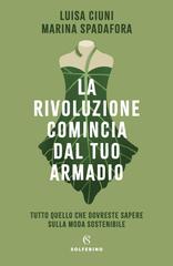 Luisa Ciuni, Marina Spadafora – La rivoluzione comincia dal tuo armadio (2020)