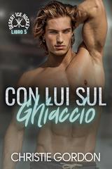 Christie Gordon – Desert Ice Hockey Vol. 5. Con Lui sul Ghiaccio (2026)